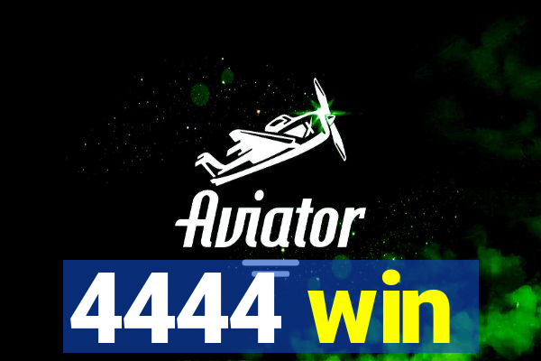 4444 win